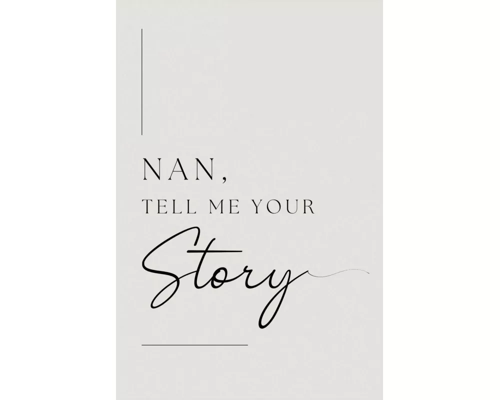 Nan, tell me your story