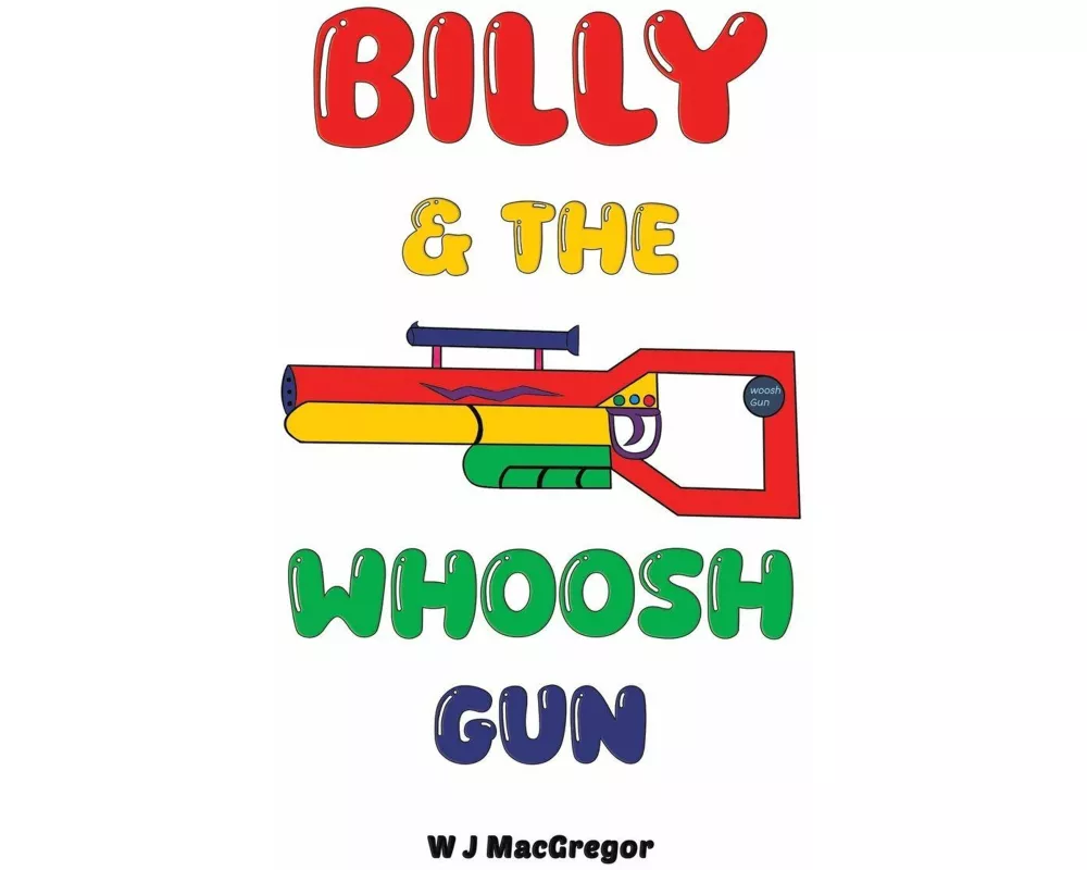 Billy & The Whoosh Gun