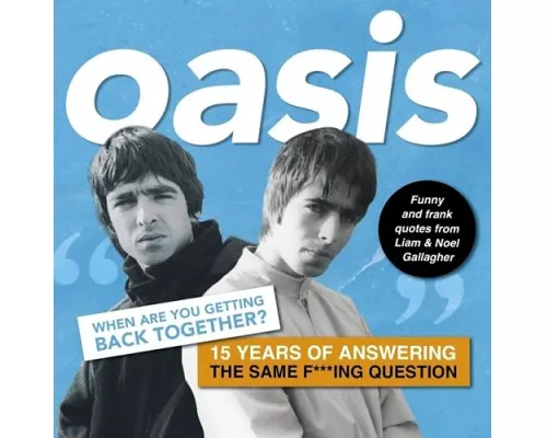 Oasis: When are you getting back together?