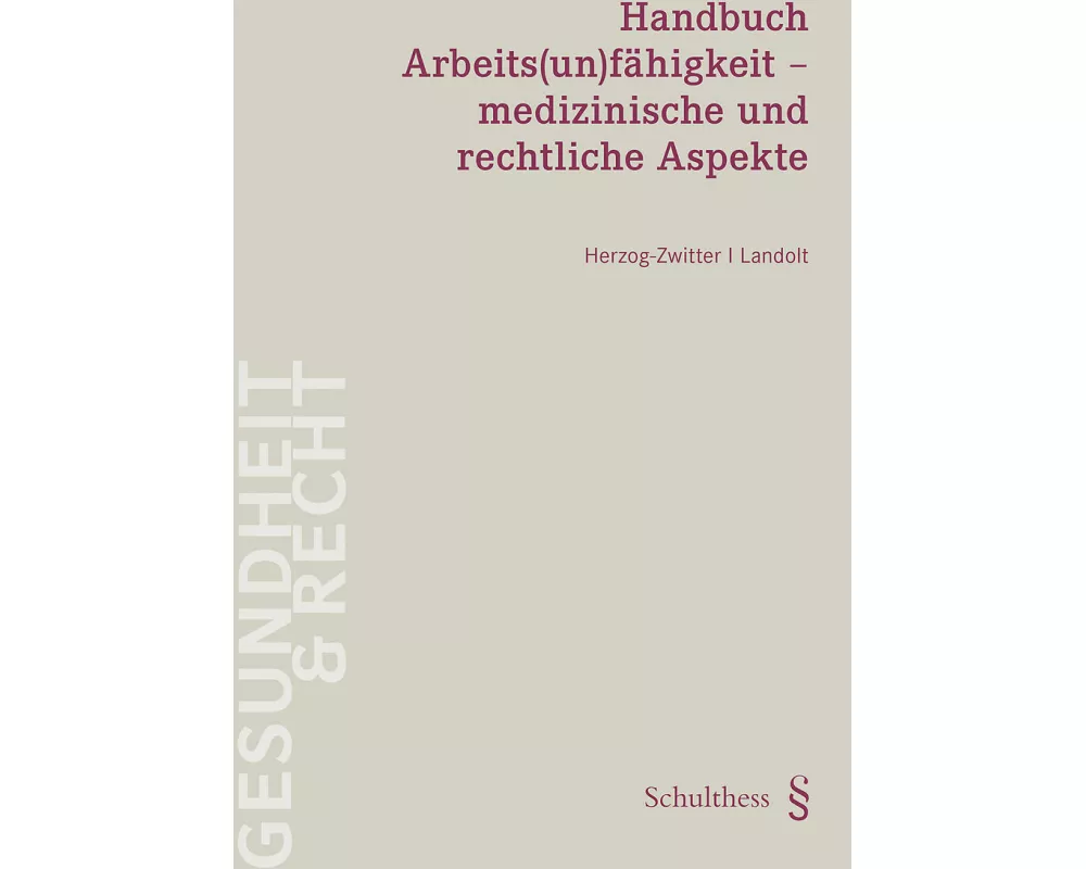 Handbuch Arbeits(un)fähigkeit - medizinische und rechtliche Aspekte