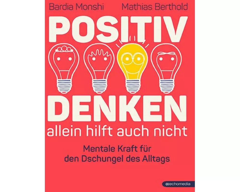 Positiv Denken allein hilft auch nicht