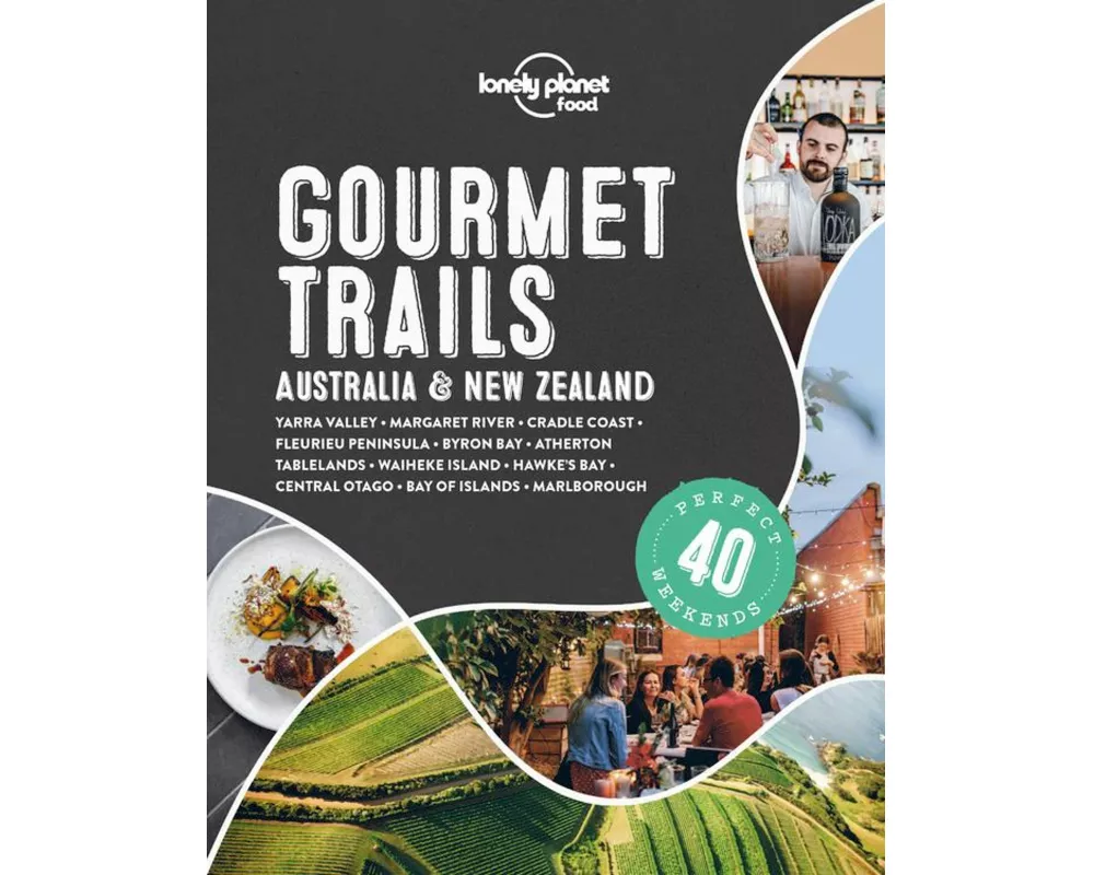 Lonely Planet Gourmet Trails - Australia & New Zealand