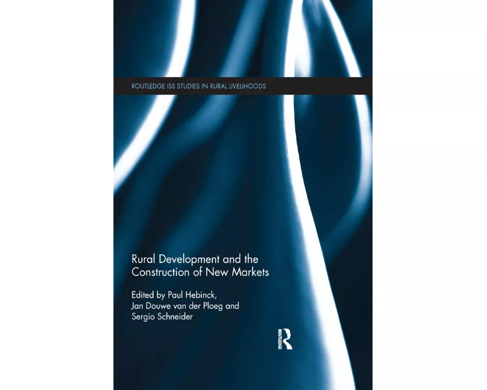 Rural Development and the Construction of New Markets