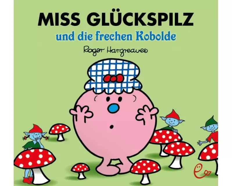 Miss Glückspilz und die frechen Kobolde