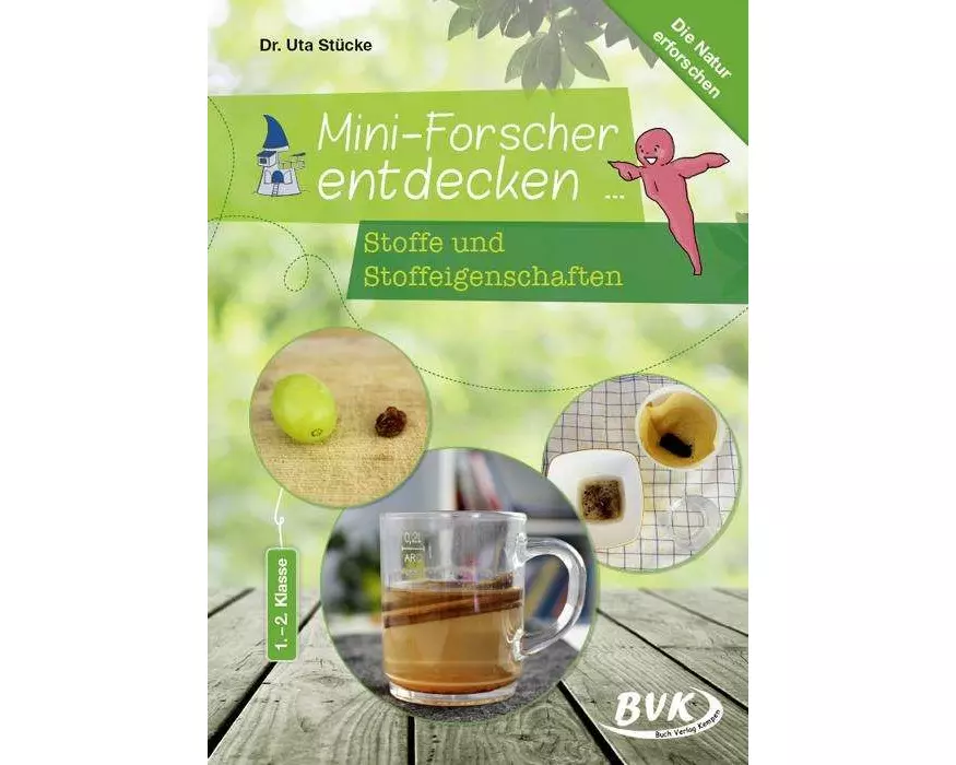 Mini-Forscher entdecken: Stoffe und Stoffeigenschaften