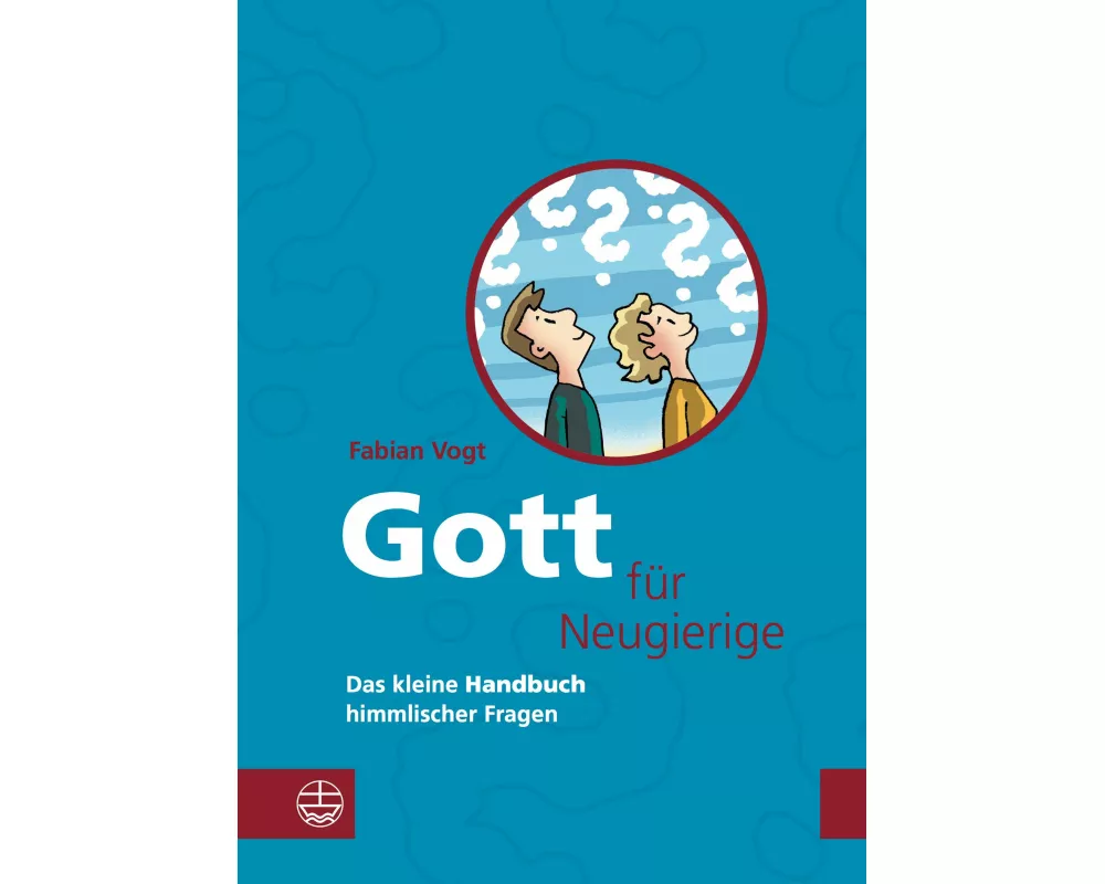 Gott für Neugierige