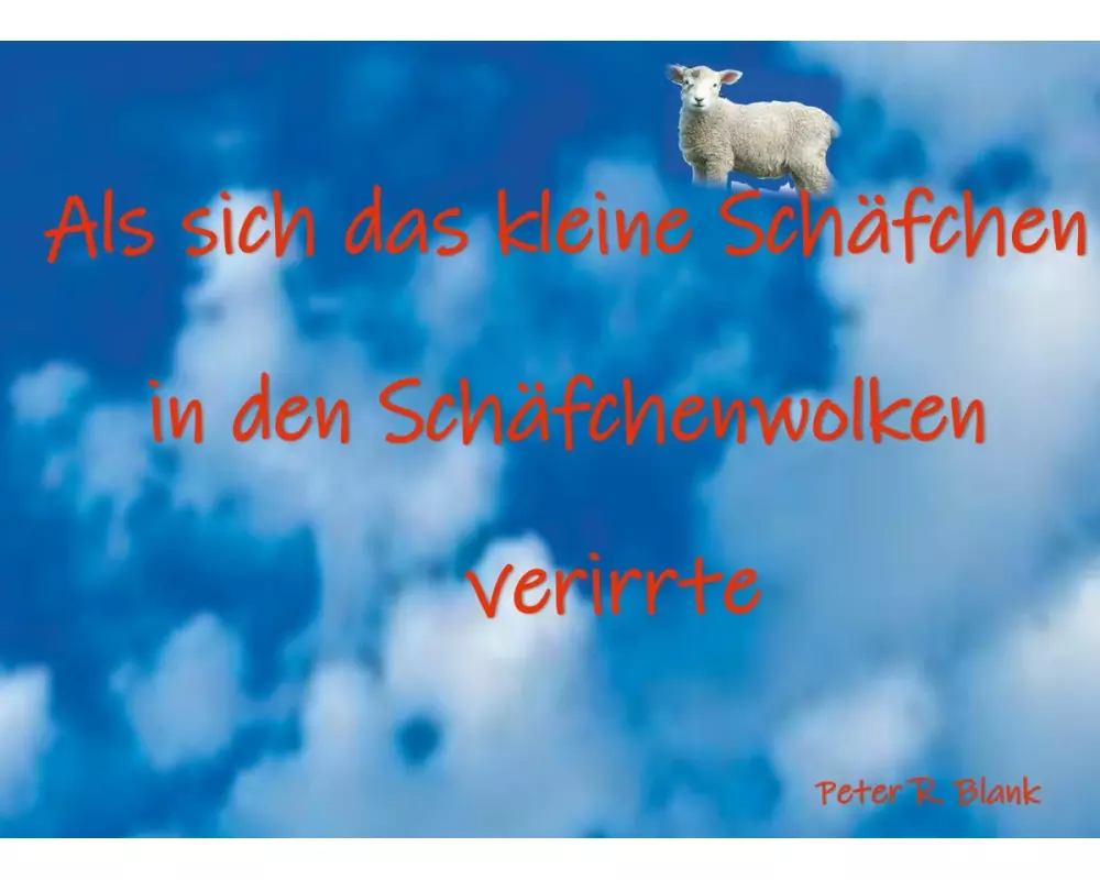 Als sich das kleine Schäfchen in den Schäfchenwolken verirrte