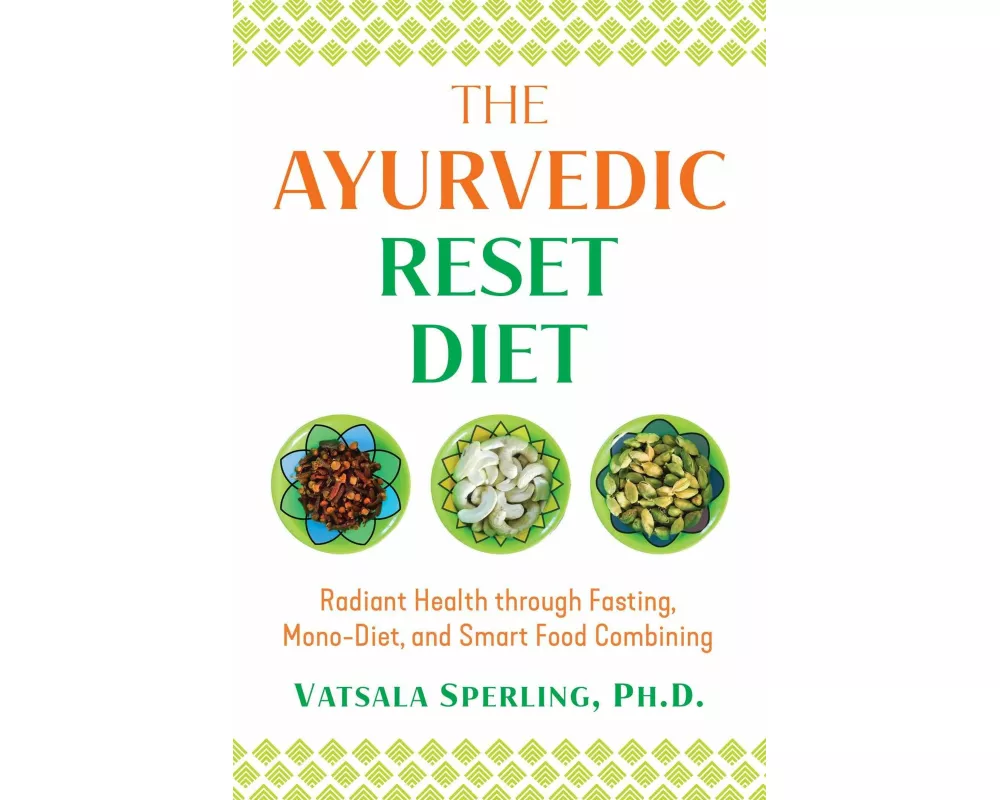 The Ayurvedic Reset Diet