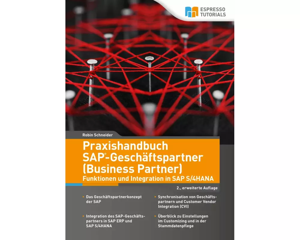 Praxishandbuch SAP-Geschäftspartner (Business Partner)-Funktionen und Integration in SAP S/4HANA-2., erweiterte Auflage