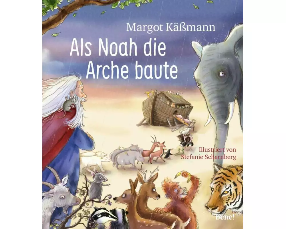 Als Noah die Arche baute – ein Bilderbuch für Kinder ab 5 Jahren