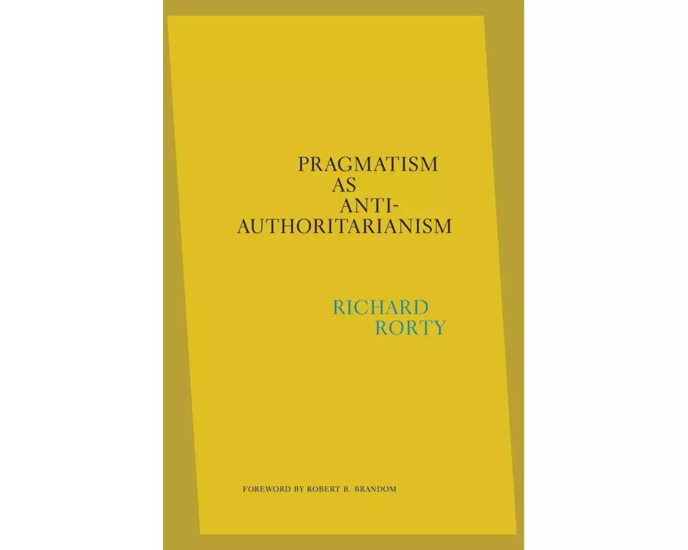Pragmatism as Anti-Authoritarianism
