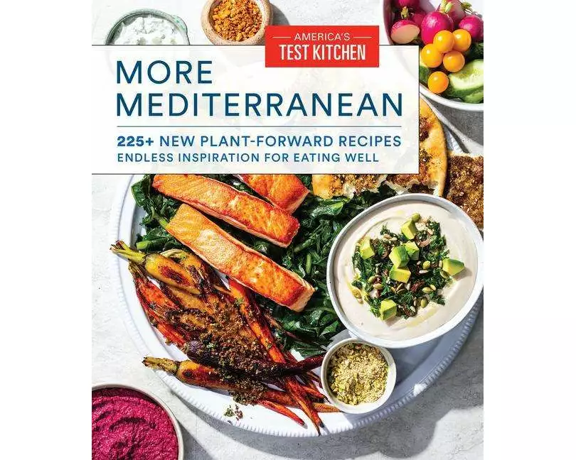 More Mediterranean: 225+ New Plant-Forward Recipes Endless Inspiration for Eating Well