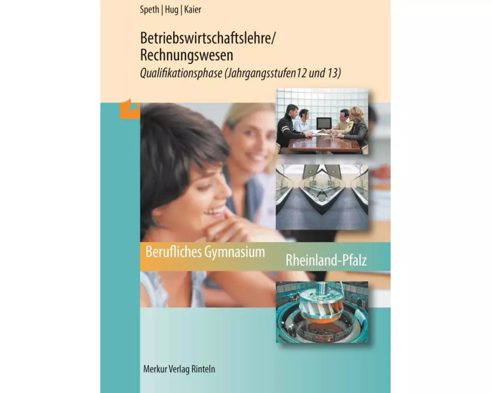 Betriebswirtschaftslehre/Rechnungswesen. Qualifikationsphase Jahrgangsstufen 12 und 13 (Rheinland-Pfalz)