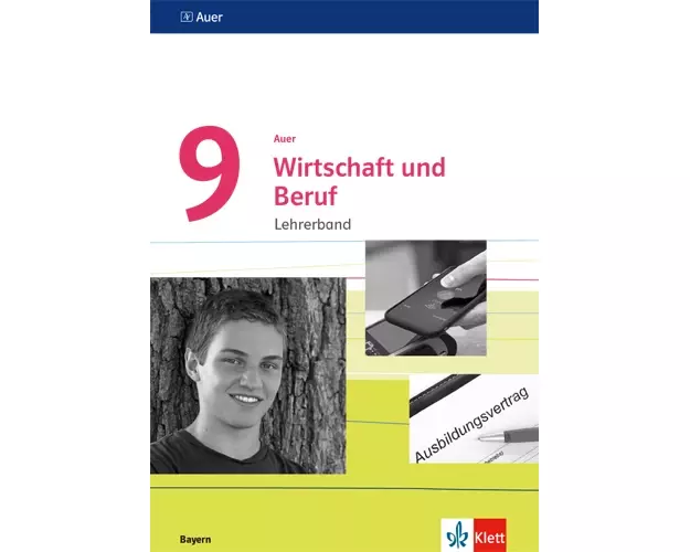 Auer Wirtschaft und Beruf 9. Handreichungen für den Unterricht Klasse 9. Ausgabe Bayern