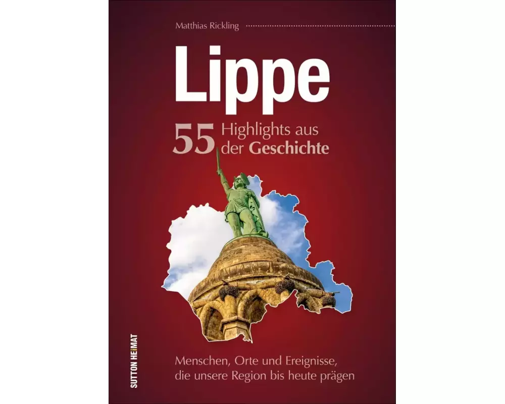 Lippe. 55 Meilensteine der Geschichte
