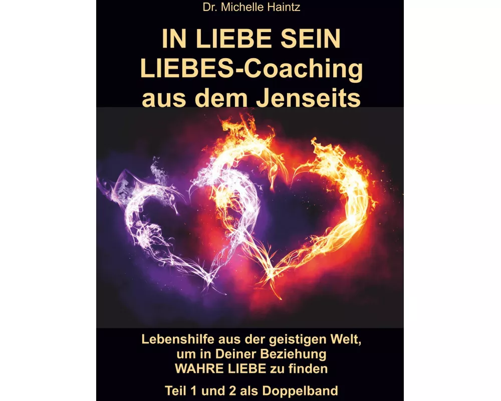 IN LIEBE SEIN LIEBES-Coaching aus dem Jenseits