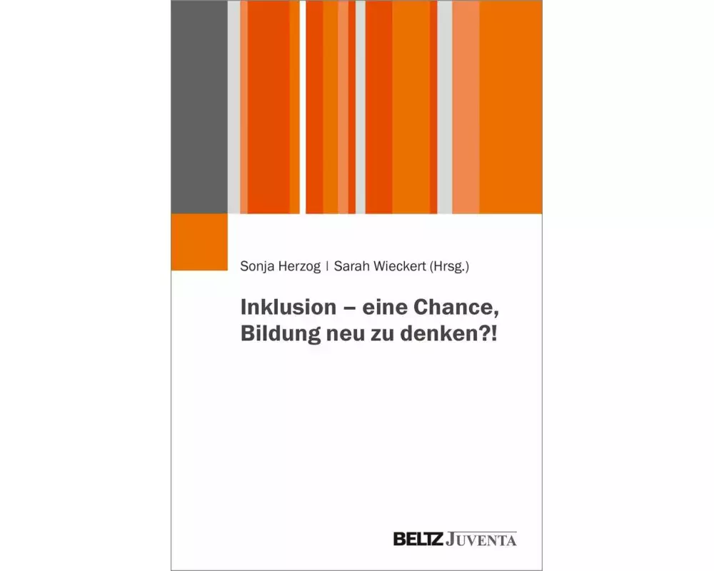 Inklusion - eine Chance, Bildung neu zu denken?!