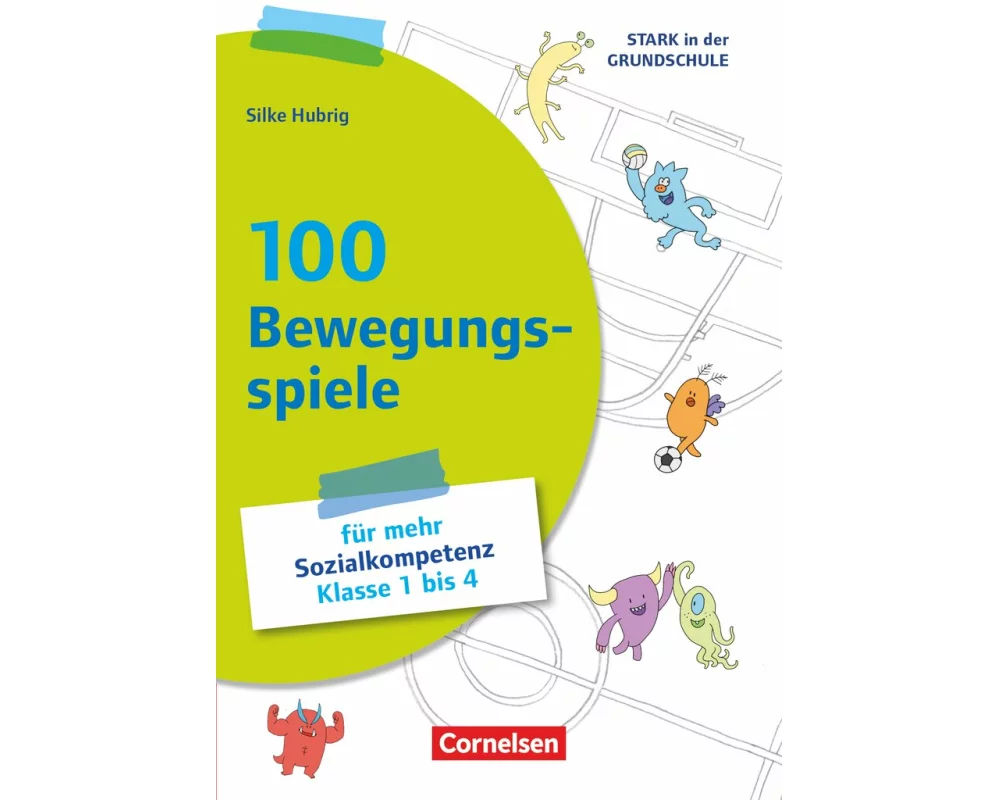 Stark in der Grundschule, Fächerübergreifend, Klasse 1-4, 100 Bewegungsspiele für mehr Sozialkompetenz, Buch