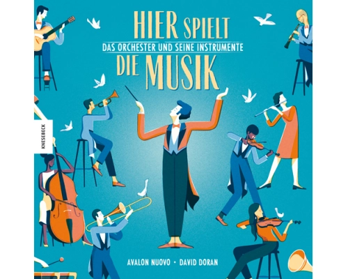 Hier spielt die Musik. Das Orchester und seine Instrumente