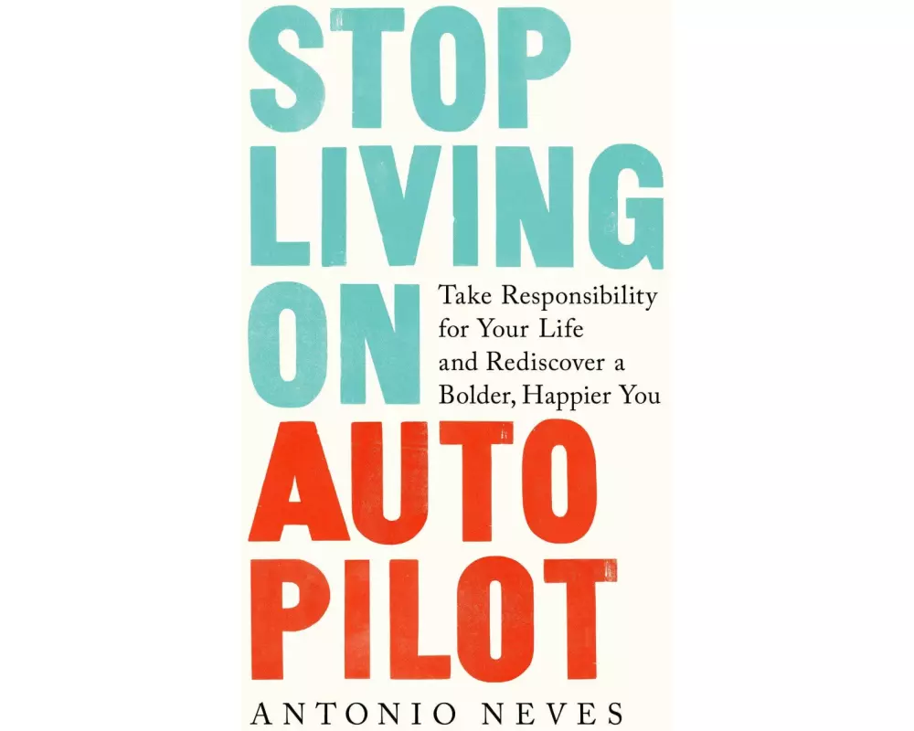 Stop Living on Autopilot