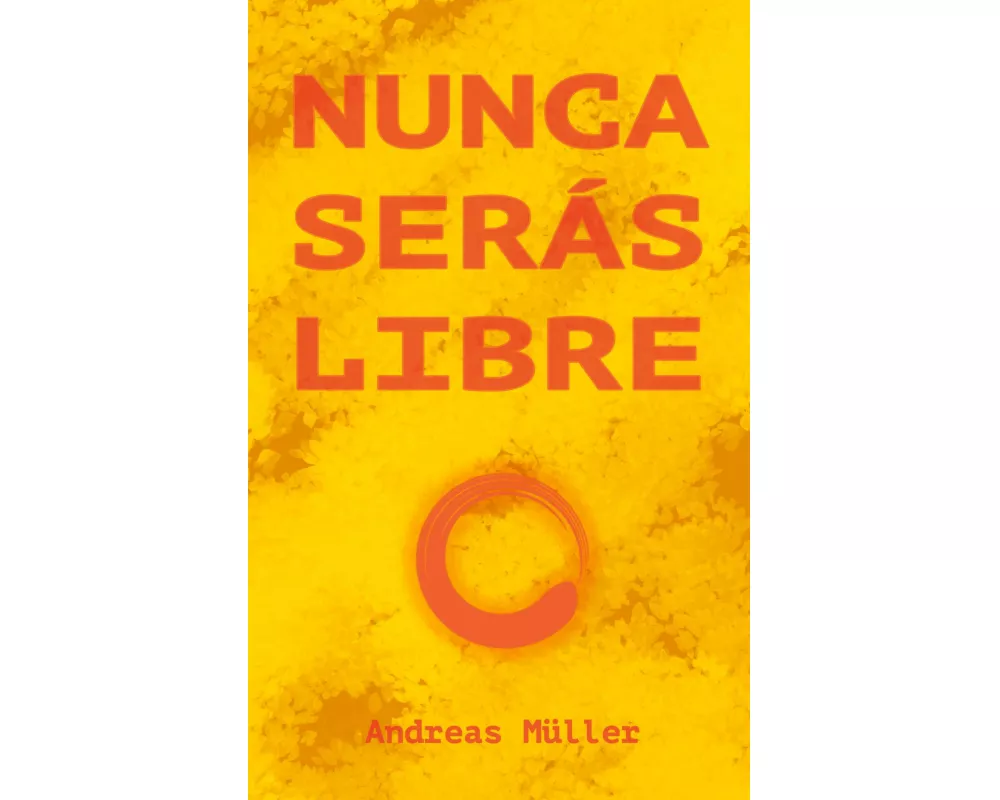 Nunca serás libre