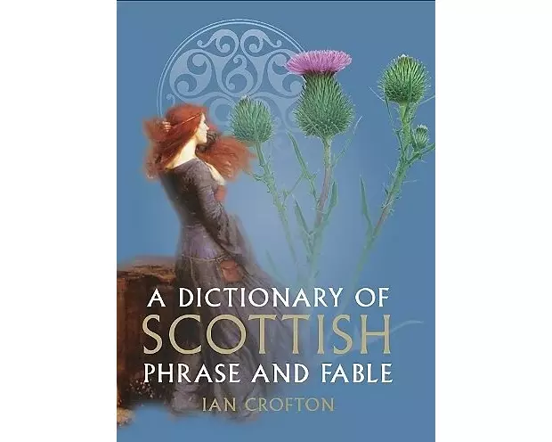 A Dictionary of Scottish Phrase and Fable