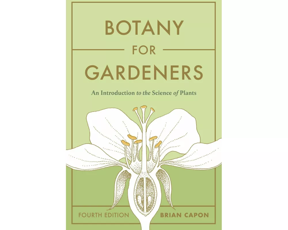 Botany for Gardeners, Fourth Edition