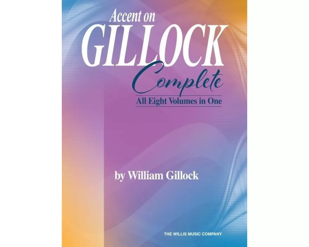 Accent on Gillock Complete - All Eight Volumes in One