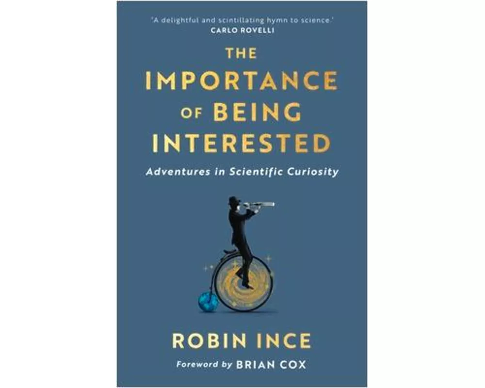 The Importance of Being Interested: Adventures in Scientific Curiosity