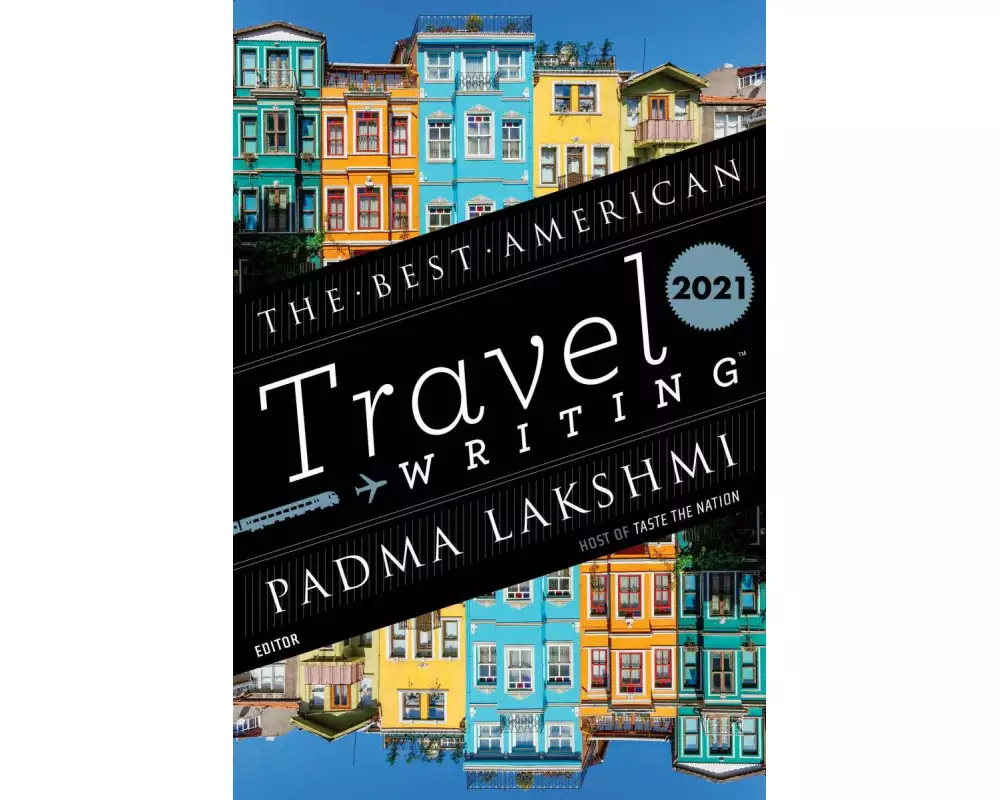 The Best American Travel Writing 2021