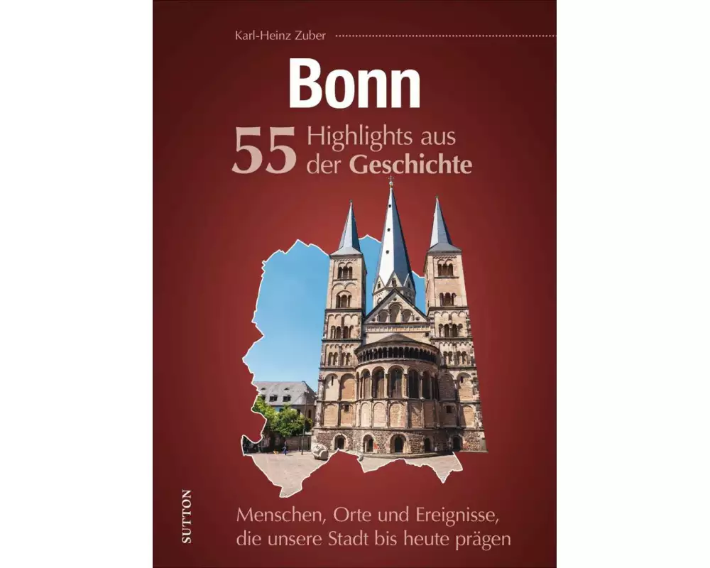 Bonn. 55 Highlights aus der Geschichte