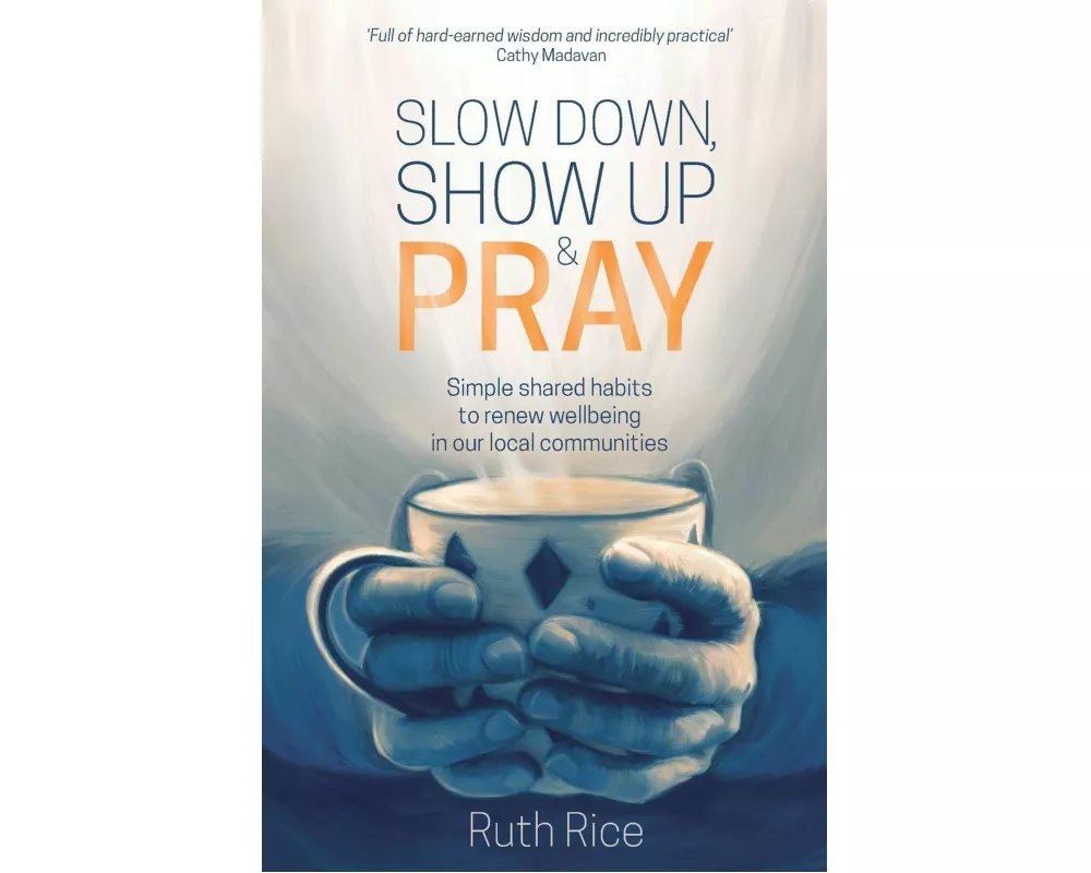 Slow Down, Show up and Pray