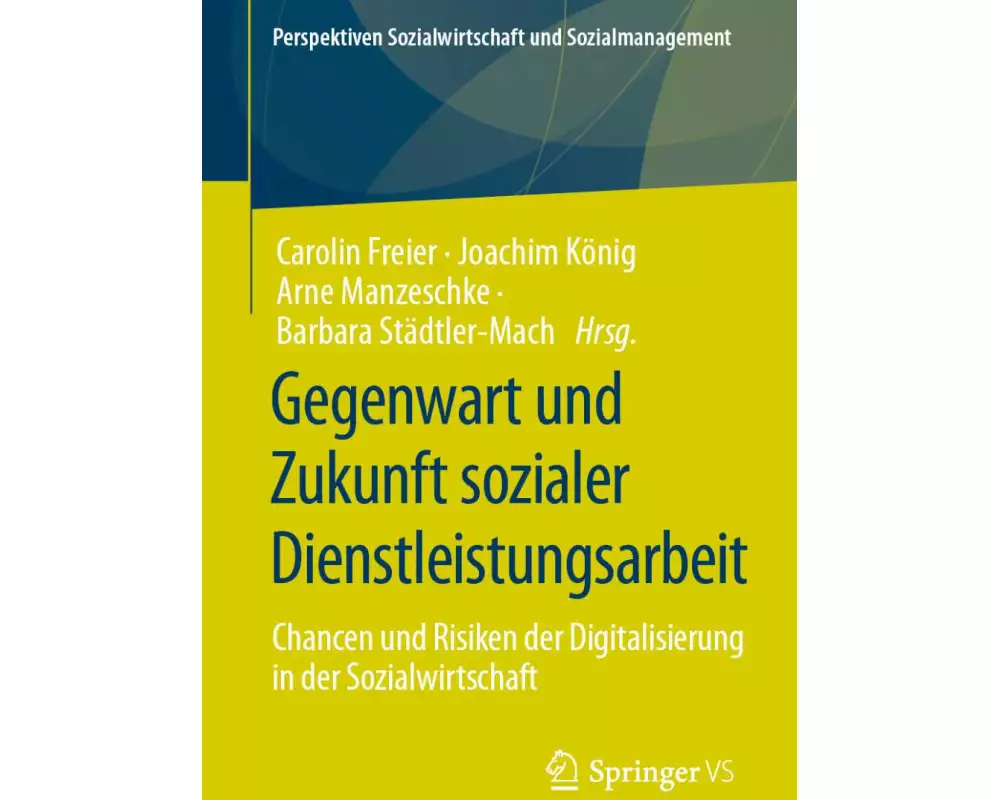 Gegenwart und Zukunft sozialer Dienstleistungsarbeit