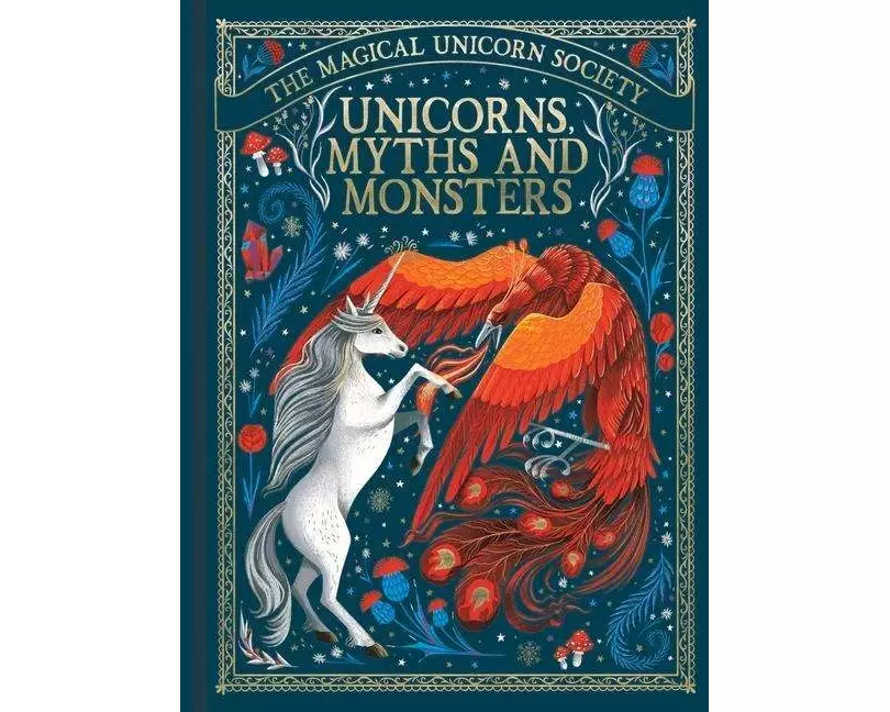 The Magical Unicorn Society: Unicorns, Myths and Monsters