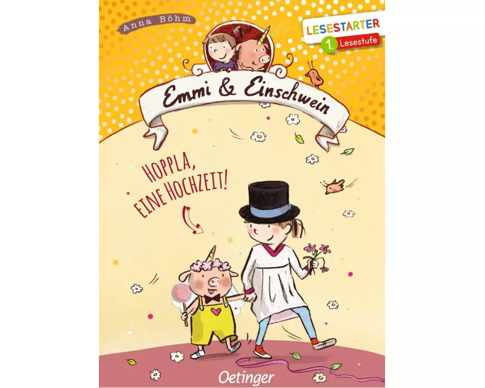 Emmi & Einschwein. Hoppla, eine Hochzeit!