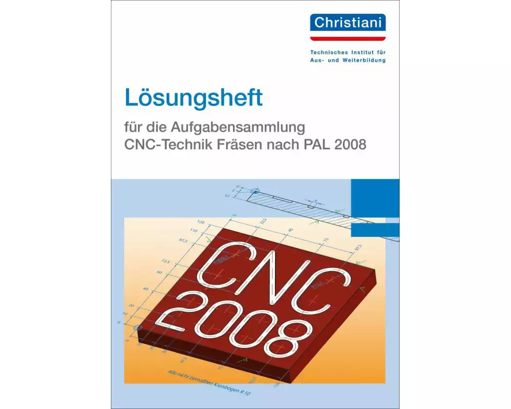 Lösungsheft für die Aufgabensammlung CNC-Technik Fräsen nach PAL 2020