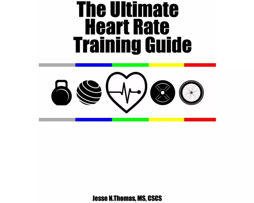 The Ultimate Heart Rate Training Guide