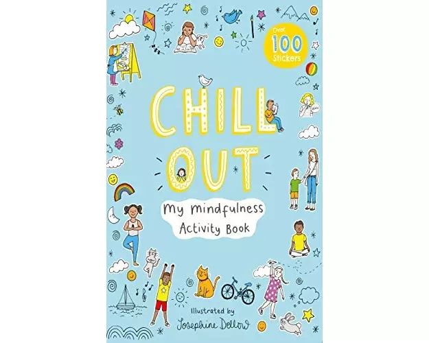 Chill Out: My Mindfulness Activity Book