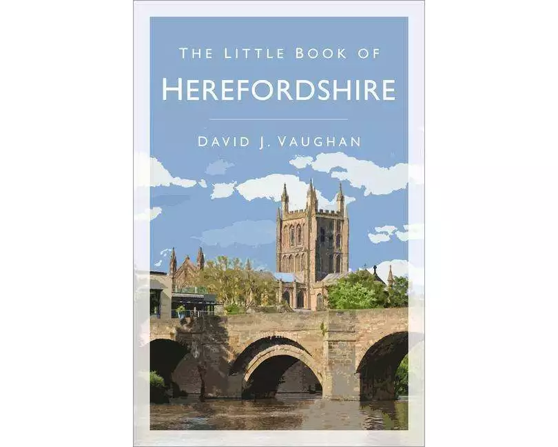 The Little Book of Herefordshire