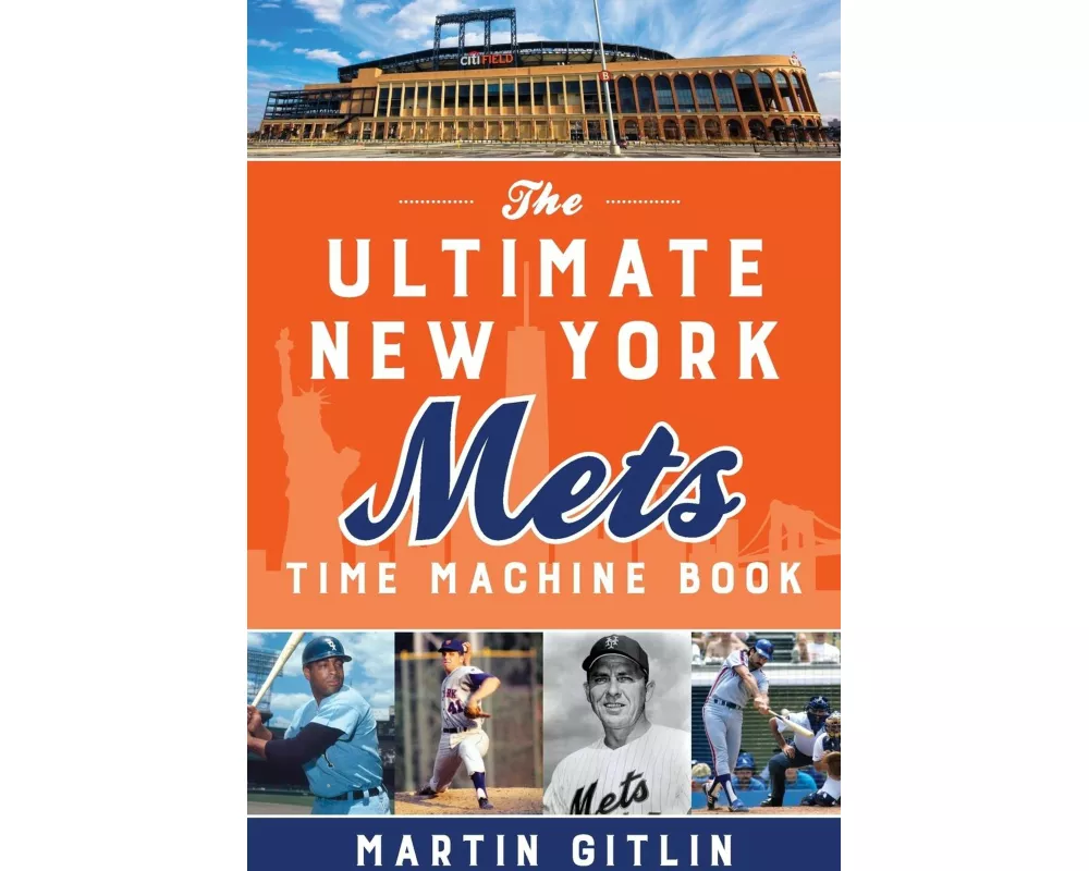 The Ultimate New York Mets Time Machine Book
