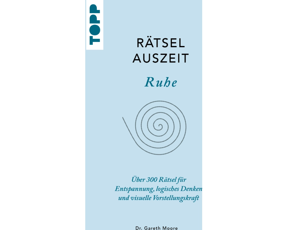 RätselAuszeit – Ruhe. Über 300 Rätsel für Entspannung, logisches Denken und visuelle Vorstellungskraft