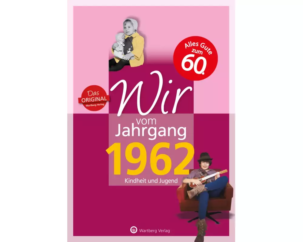 Wir vom Jahrgang 1962 - Kindheit und Jugend