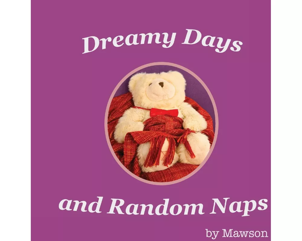 Dreamy Days and Random Naps