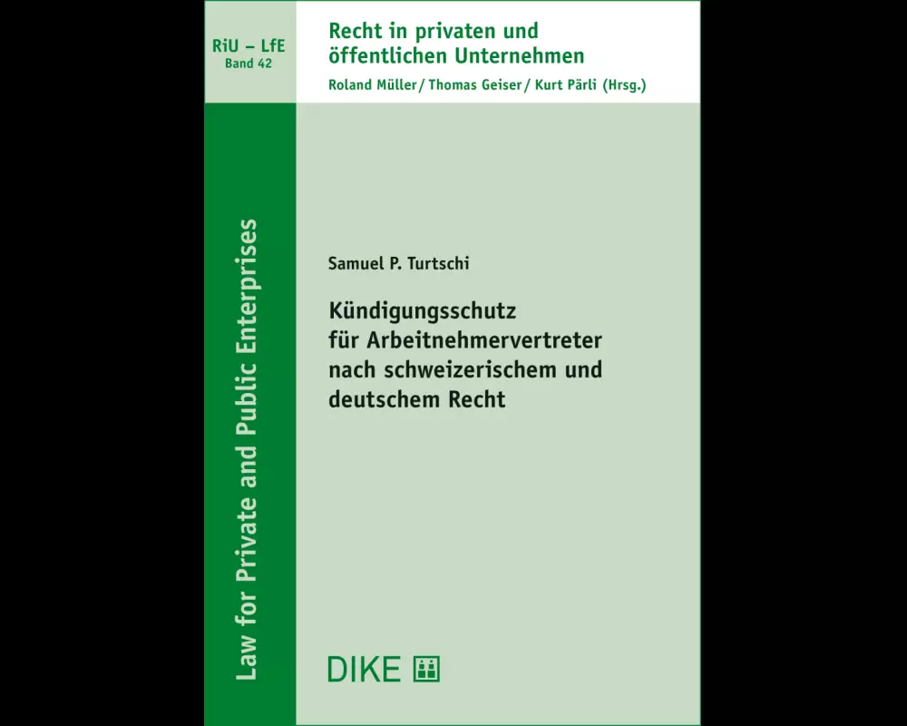 Kündigungsschutz für Arbeitnehmervertreter nach schweizerischem und deutschem Recht