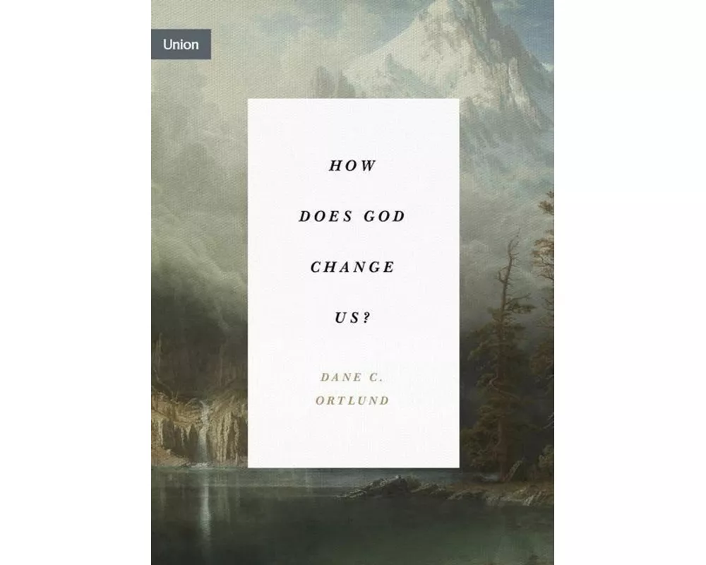How Does God Change Us?