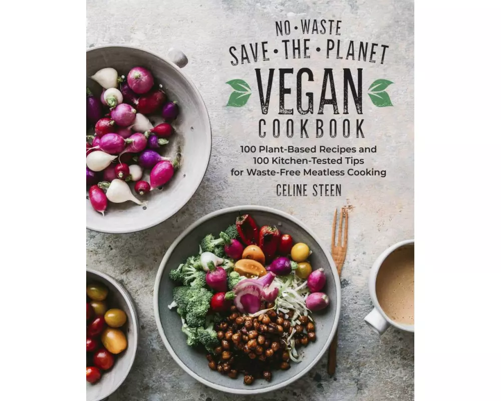 No-Waste Save-the-Planet Vegan Cookbook