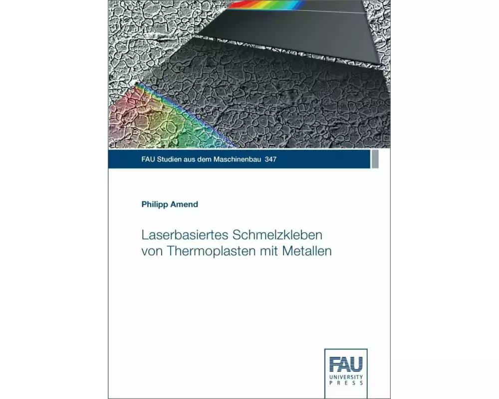Laserbasiertes Schmelzkleben von Thermoplasten mit Metallen