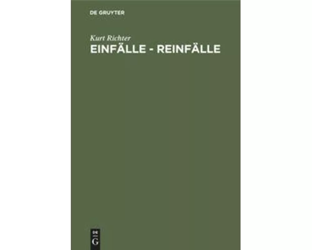Einfälle - Reinfälle
