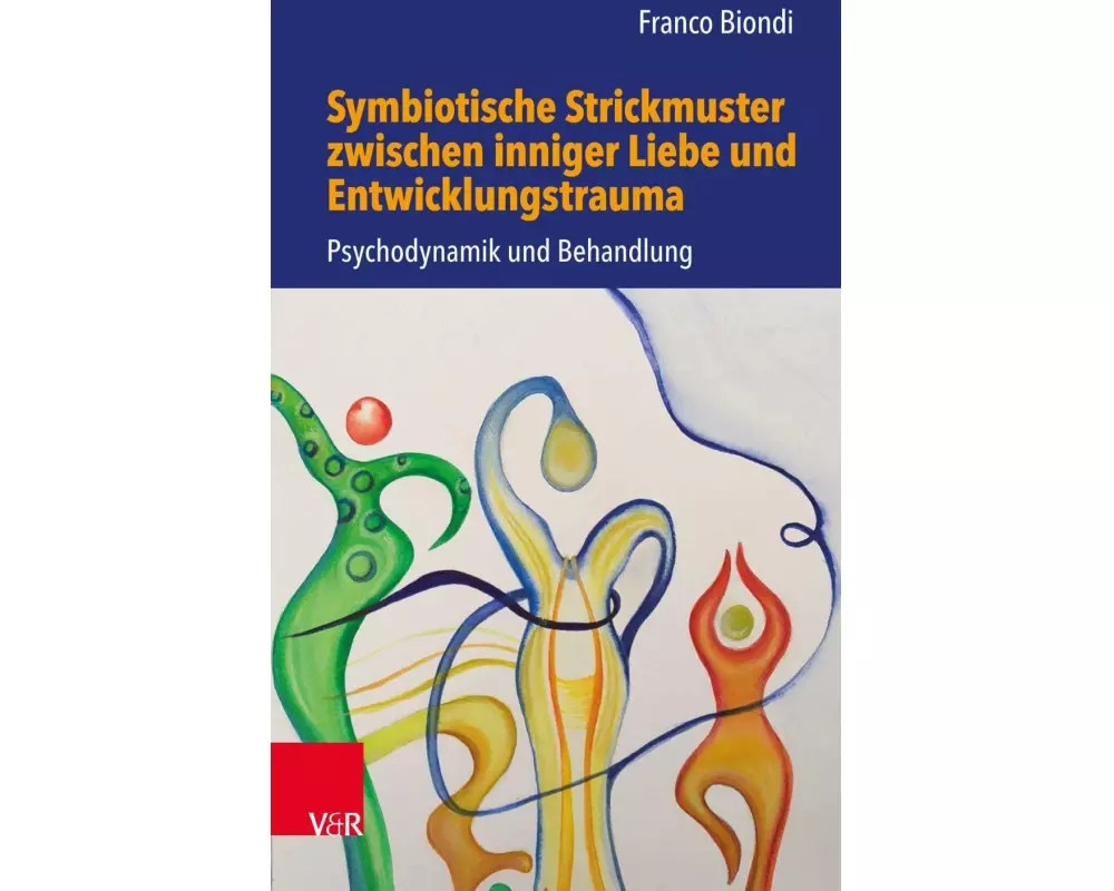 Symbiotische Strickmuster zwischen inniger Liebe und Entwicklungstrauma