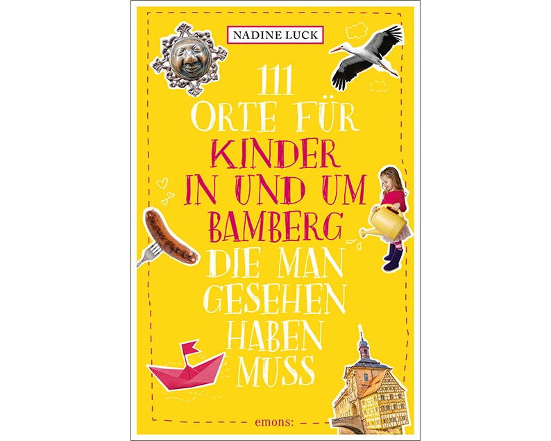 111 Orte für Kinder in und um Bamberg, die man gesehen haben muss